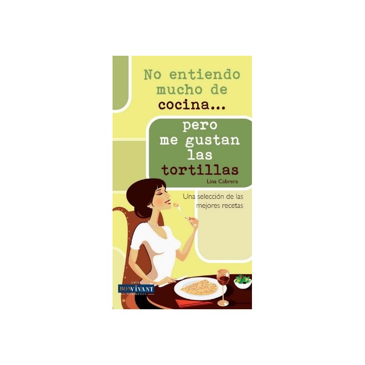 No entiendo mucho de cocina. Pero me gustan las tortillas